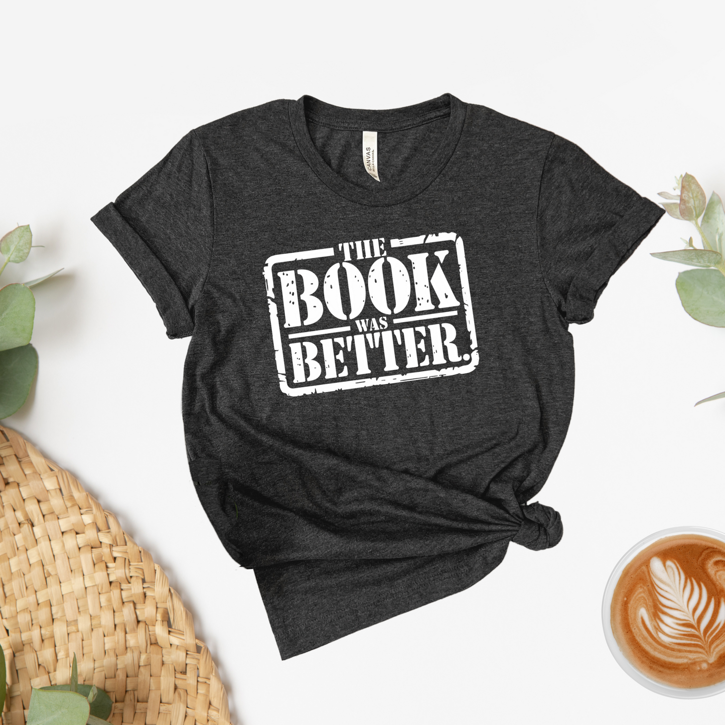 The Book was Better Tee