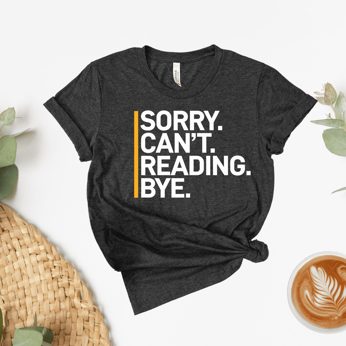 Sorry Can't Reading Bye Tee