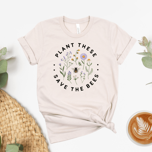 Plant These, Save The Bees Tee