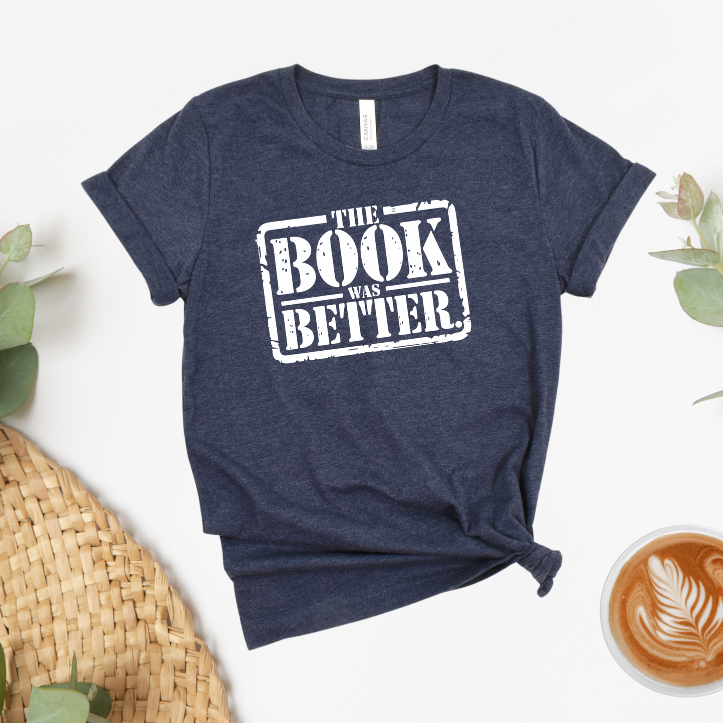 The Book was Better Tee